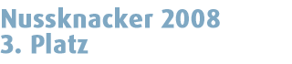 Nussknacker 2008 - 3. Rang